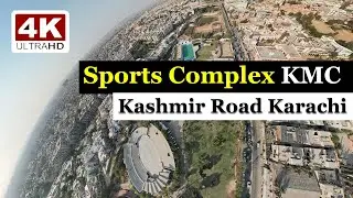 Sports Complex KMC || Kashmir Road District East Karachi || Drone View