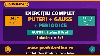 EXERCIȚIU OLIMPIADĂ: Puteri + Progresie Gauss + Numere Periodice | Colaborare Ștefan & Proful Online