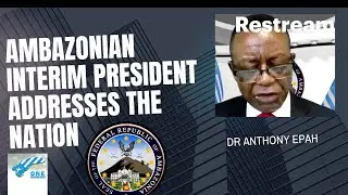 Dr. Epah&rsquo;s October 1st Address: Ambazonia Marks Independence Day