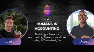 S1E6 &mdash; Building a Remote Accounting Firm + Nearshore Hiring & Team Insights &mdash; [Tailor Hartman]