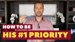 How to Be His #1 Priority | Dating Advice for Women by Mat Boggs