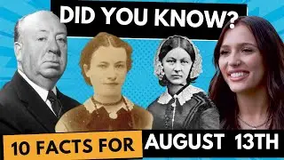 Did You Know??? These10 Facts about August 13th!