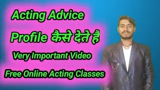 Acting Advice | Profile कैसे देते है | Very Important Video Free Online Acting Classes 