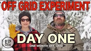 Off Grid In Canada - Day 1 - One Month Off-Grid Experiment