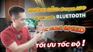 Hướng Dẫn Sử Dụng App Điều Khiển IC Điều Tốc Xe Điện HUMI Speed - Tối Ưu Tốc Độ | Si&ecirc;u Dễ