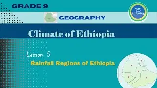 Rainfall regions of Ethiopia የኢትዮጵያ አየር [Geography Grade 9 U2 L5]