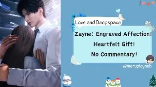 Zayne: Engraved Affection | No Commentary | Heartfelt Gift | Love and Deepspace