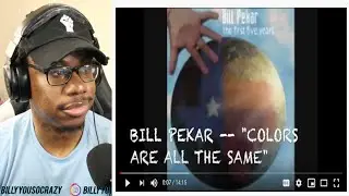Bill Pekar - Colors Are All The Same REACTION!