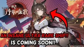 THE LONG AWAITED ULTRA RARE IJN SHIP IS COMING!! | Azur Lane