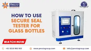 Secure Seal Tester For Glass Bottles Manufacturer & Supplier in India | Presto Group