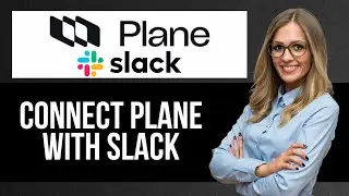 Как подключить Plane к Slack &mdash; пошаговое руководство по Plane