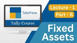 What is Fixed Assets ? | Fixed Assets in Tally | L1P6 #tally #learntally