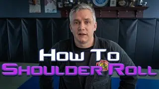 How To Do A Shoulder Roll For BJJ