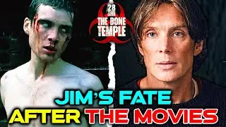 What Is Jim&rsquo;s Future After 28 Years Later: The Bone Temple?