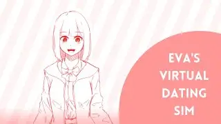 Eva's Virtual Dating Sim - Full Playthrough (Normal End,No Commentary)