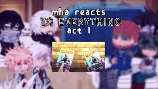 [2X] MHA REACTS TO EVERYTHING  P1/??  INTRODUCTIONS