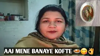 Aaj mene banaye KOFTE 🍛😋👌 | recipe in Hindi | Daily vlog | Travel vlog | Shaista.vlogs1 