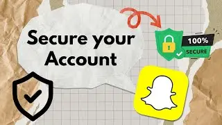 How to Secure Your Snapchat Account | Privacy & Security Settings Guide