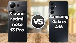 Full comparison Xiaomi redmi note 13 Pro versus Samsung galaxy A16
