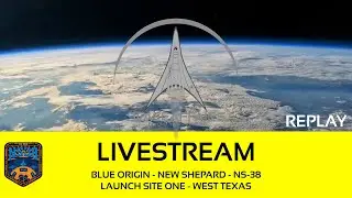 Blue Origin - New Shepard - NS-38 - Launch Site One, Texas - Space Affairs Live