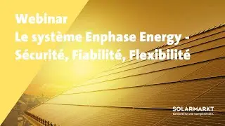 Webinar | Le système Enphase Energy - Sécurité, Fiabilité, Flexibilité