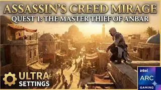 Assassin's Creed Mirage | Задание 1: Мастер-вор из Анбара | Ультра-настройки | Intel Arc Gaming