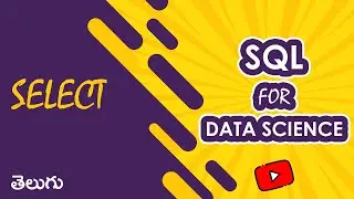 SELECT | SQL for Data Science | WonkyCode | Telugu