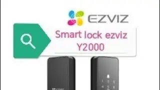 تركيب وبرمجه قفل ذكي للباب عملي  ezviz Y2000