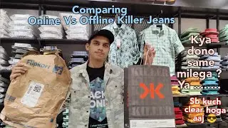 Killer Jeans Online Vs Offline | Kya Dono Same Rehta hai ?? | Kya Offline Loota Jata hai ???