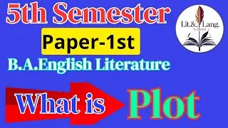 5th Semester | Unit 1st | Paper 2nd | What is Plot | Plot | B.A. English |