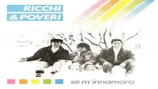 Ricchi & Poveri - Se m'innamoro [Extended Remix]