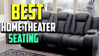 Top 10 Best Home Theater Seating 2025 Reviews