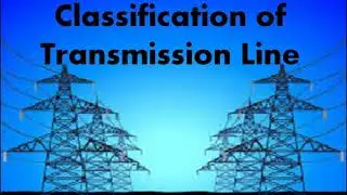 Classification of Transmission Line||What are the types of Transmission line???