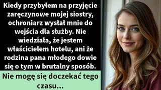 Kiedy przybyłem na przyjęcie zaręczynowe mojej siostry, ochroniarz wysłał mnie do wejścia dla służby