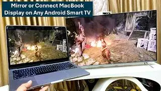 How to Mirror, Connect or Extend MacBook Display on Any Android Smart TV (Wireless)