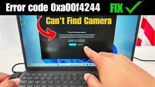 Мы не можем найти вашу камеру. Код ошибки 0xa00f4244 &mdash; ИСПРАВЛЕНИЕ (ПОДРОБНО)