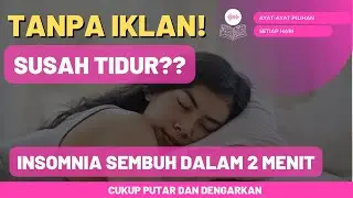 RUQYAH INSOMNIA KRONIS - Bacaan Quran Pengantar Tidur