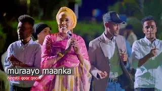 Muraayo Maanka | Heestii  Madaxweyne Qoor Qoor | Live Stage 2025