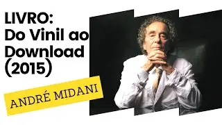 LIVRO ANDR&Eacute; MIDANI - DO VINIL AO DOWNLOAD