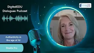 Диалоги DigitalEDU, выпуск 41: Шейла Фрай об искусственном интеллекте, дискуссиях и реалистичност...