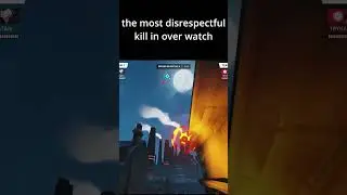 the most disrespectful kill in over watch