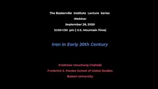 Iran in Early 20th Century  A Lecture by Professor Houchang Chehabi  Boston University (Part 1)