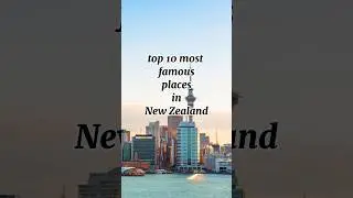 top 10 most famous places in New Zealand #tour #newzealand #aukland