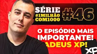 #1milh&atilde;ocom1000 #46 | O que fazer com XPBR31 (BDR da XP) ? Eu vendi!