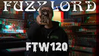 Fuzzlord Effects FTW120 distortion