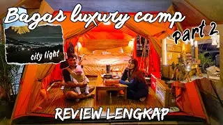 Bagas luxury camp || part 2 || camping di telaga menjer || wisata dieng || camping family