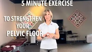5 Minute  Exercise to Strengthen Your Pelvic Floor shown by Core Pelvic Floor Therapy
