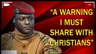 A Warning I Must Share With All Christians Before It&rsquo;s Too Late | Ibrahim Traor&eacute; Speech