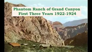 Phantom Ranch of Grand Canyon &ndash; First three years 1922-1924