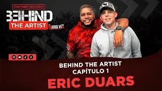 BEHIND THE ARTIST, Capítulo 1, ERIC DUARS (Manejador Rauw Alejandro)